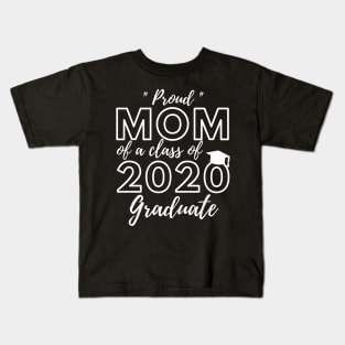 Proud Mom of a Class of 2020 Graduate Shirt Senior 20 Gift Kids T-Shirt